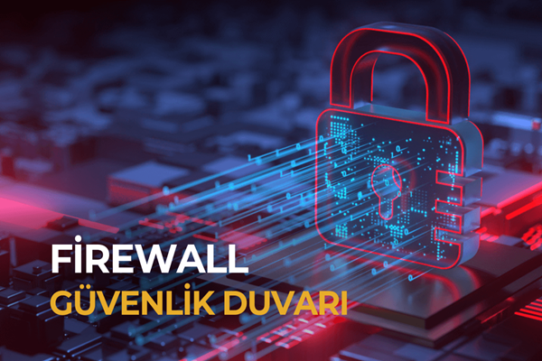 Netserve | Güvenlik Duvarı (Firewall) Hizmeti – Kurumsal Ağ Güvenliğiniz İçin Profesyonel Koruma